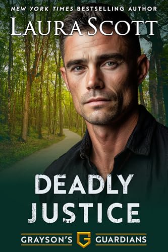 Deadly Justice: A Christian Romantic Suspense (Grayson's Guardians Book 4)