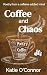 Coffee and Chaos by Katie O'Connor Coffee and Chaos by Katie O'Connor