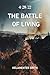 THE BATTLE OF LIVING
