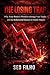 THE LOSING TRAP: Why Your Brain Is Wired to Sabotage Your Trades — and the Behavioral Science to Finally Stop It