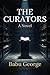 THE CURATORS: A Novel