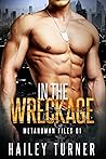 In the Wreckage by Hailey Turner
