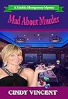 Mad About Murder by Cindy Vincent