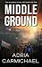 Middle Ground - Part Three:...