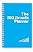 The BIG Growth Planner by Mo Bunnell