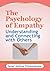 The Psychology of Empathy: Understanding and Connecting with Others (Human Psychology Book 14)