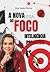 A Nova Era do Foco- Inteligência Produtiva (Portuguese Edition)