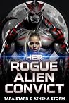 Her Rogue Alien Convict by Tara Starr