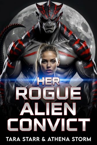 Her Rogue Alien Convict (Kindle Edition)