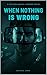When Nothing Is Wrong