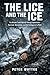The Lice And The Ice: The Brutal Truth Behind Viking Exploration - Survival, Starvation, and the Collapse of a Myth (The Vikings Book 1)