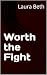 Worth the Fight: A second c...
