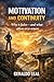 MOTIVATION AND CONTINUITY: Between Intention and Action