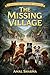 The Missing Village: Book 5 (The Seven Dog Adventures)