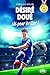 En route vers le podium - Désiré Doué - Né pour briller ! (Le Club) (French Edition)