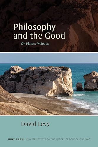 Philosophy and the Good: On Plato's Philebus (New Perspectives History of Pol Thought)