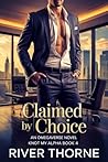 Claimed by Choice (Knot My Alpha Book 4) Claimed by Choice (Knot My Alpha Book 4)