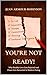 You're Not Ready!: Why Healthy Love Gets Rejected and Chaos Gets Rewarded in Modern Dating