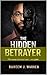 The Hidden Betrayer: The enemy you never saw.... was you.