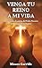 VENGA TU REINO A MI VIDA: Recorriendo el camino del Padre Nuestro para entrar en su Reposo (Spanish Edition)