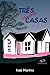Três obscuras casas (Portuguese Edition)