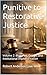 Punitive to Restorative Justice: Volume 2: Blueprint, Design, and Institutional Implementation