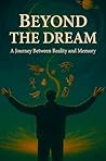 BEYOND THE DREAM:...