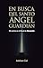 En Busca del Santo Ángel Guardián: Mi camino en el Ritual de Abramelín (Spanish Edition)