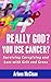 Really God? You Use Cancer?...
