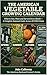 The American Vegetable Growing Calendar: What to Sow, Plant and Harvest Every Month — The Complete Seasonal Guide for US Backyard Growers Across All USDA Zones (The American Backyard Grower's Series)
