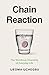 Chain Reaction: The Wondrous Chemistry of Everyday Life