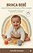 Brinca Bebê: Guia de Desenvolvimento e Alta Conexão: + 130 atividades caseiras para bebês de 0 a 18 meses (Portuguese Edition)