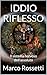 IDDIO RIFLESSO (Italian Edition)