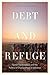 Debt and Refuge: Syrian Farmworkers and the Politics of Displacement in Lebanon (Stanford Studies in Middle Eastern and Islamic Societies and Cultures)
