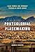 Postcolonial Placemaking: Black Women and Township Tourism in South Africa (Globalization in Everyday Life)