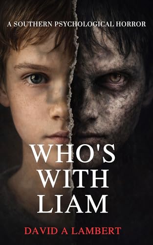 Who's With Liam: A Southern Psychological Horror (Kindle Edition)