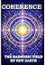 COHERENCE: The Harmonic Field of New Earth