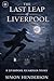 The Last Leap of Liverpool (The Liverpool Guardian Cycle Book 5)