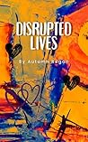 Disrupted Lives