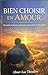 Bien Choisir En Amour (French Edition)