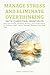 ELIMINATE OVERTHINKING WITH CHRISTIAN PRINCIPLES: Overcome Stress and Anxiety, Emotional Burnout, and Constant Worry to Embrace God's Peace, Focused Thinking, and Inner Calm Cheryl