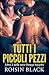 Tutti i Piccoli Pezzi: Libro 2 della serie Omega Security (Italian Edition)