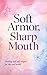 Soft Armor, Sharp Mouth: A funny, healing chapter book for anybody learning how to love themselves without turning into a motivational poster
