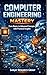 COMPUTER ENGINEERING : From Basics to Advanced Concepts with Practical Insights (Engineering Study Books By Sanjay Mandavi Book 4)