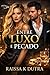 Entre Luxo e Pecado: Até onde você iria para nunca mais ser controlada? (Portuguese Edition)