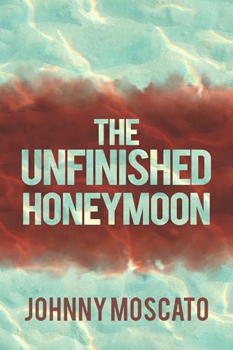 The Unfinished Honeymoon (Kindle Edition)