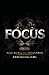 FOCUS: Reclaim Your Focus from a Distracted World: A 30 Day Devotional for Men