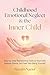 Childhood Emotional Neglect & the Inner Child: Step-by-Step Reparenting Tools to Heal CEN, Release Shame, and Feel Safe Being Yourself