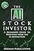 The AI Stock Investor: A Be...