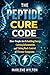 The Peptide Cure Code : How People Are Rebuilding Energy, Calming Inflammation, and Taking Back Control of Chronic Symptoms